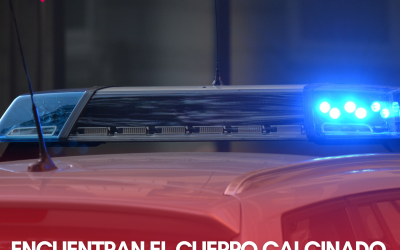 ENCUENTRAN EL CUERPO CALCINADO DE UN HOMBRE EN UNA CUNETA